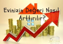 Evin Değerini Artırmak İçin Yapılması Gerekenler