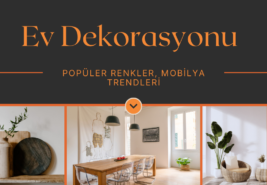 Ev Dekorasyonu; Popüler Renkler ve Mobilya Trendleri